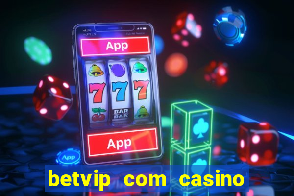 betvip com casino pgsoft fortune tiger